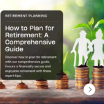 How to Plan for Retirement A Comprehensive Guide