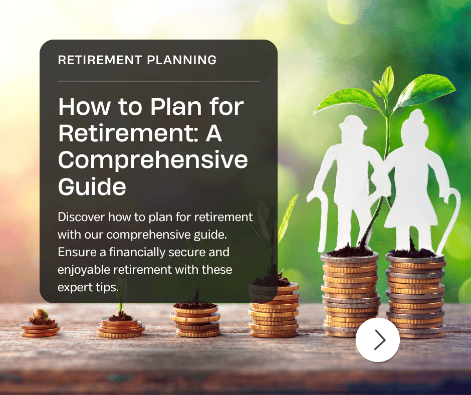How to Plan for Retirement A Comprehensive Guide