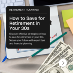 How to Save for Retirement in Your 30s